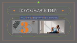 Do You Waste Time?