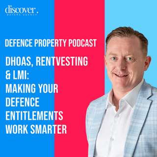 DHOAS, Rentvesting & LMI Making Your Defence Entitlements Work Smarter