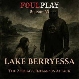 Lake Berryessa: The Zodiac's Infamous Attack