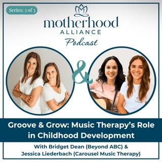 Groove & Grow: Music Therapy’s Role in Childhood Development w/ Bridget Dean & Jessica Liederbach