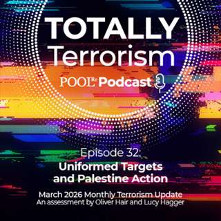 Uniformed Targets and Palestine Action - March Monthly Terrorism Update