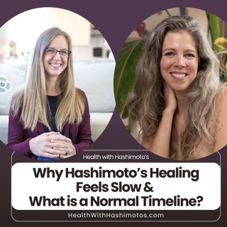 182 // Hashimoto's Healing Timeline: What to Expect and Why Progress Feels Slow [Interview with Dr. Jen Mann]