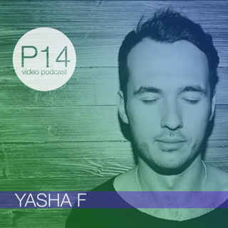 Yasha F - P14 Video Podcast