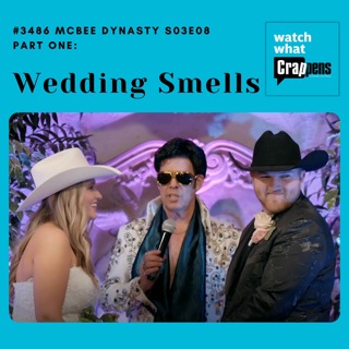 #3486 McBee Dynasty S03E08 Part One: Wedding Smells