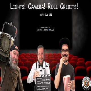 Lights! Camera! Roll Credits! (#152)