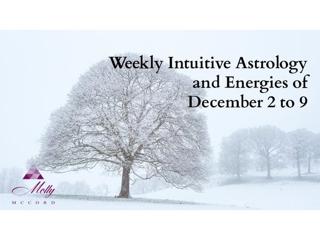 Weekly Intuitive Astrology of December 2 to 9