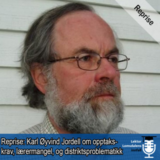 Reprise: Karl Øyvind Jordell om lærermangel, opptakskrav og distriktsproblematikk