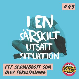 #49 I en särskilt utsatt situation