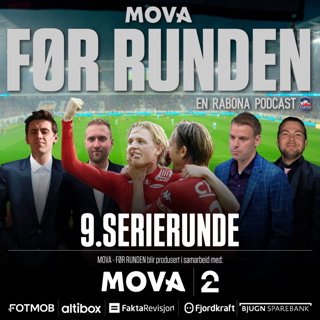 262. MOVA FØR RUNDE 9: Gullår på gullhår, Aslam og flaskekasting