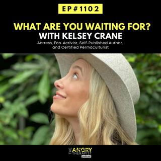What would you create if you stopped waiting to feel ready? With Kelsey Crane
