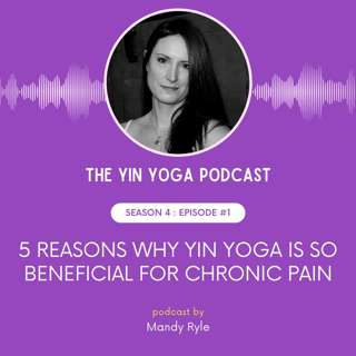 5 Reasons Yin Yoga is So Beneficial for Chronic Pain