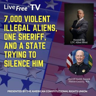 7,000 Violent Illegal Aliens, One Sheriff, and a State Trying to Silence Him | Live Free TV