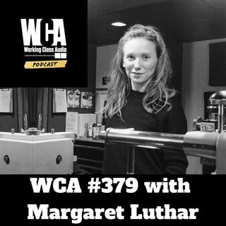 WCA #379 with Margaret Luthar - BANFF, NPR, Moving to Big Bad LA, The Studio Bubble, and Fancy Cocktails