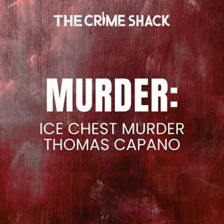 EP26: The Ice Chest Murder • Thomas Capano