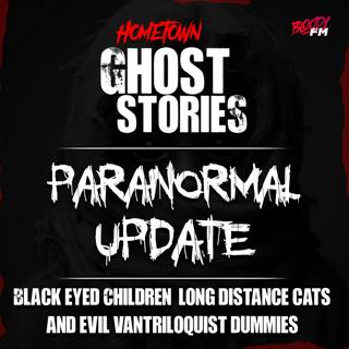 Paranormal Update: Black Eyed Children, Long Distance Cats and Evil Ventriloquist Dummies