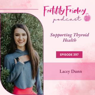 FFP 397 | Supporting Thyroid Health | Lacey Dunn