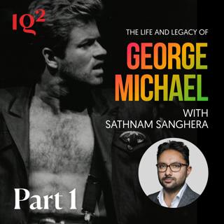 How George Michael Changed Music Forever, with Sathnam Sanghera (Part One)