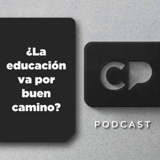 28/ENE: ¿La educación va por buen camino?