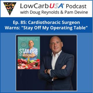Cardiothoracic Surgeon Warns: "Stay Off My Operating Table" - Dr. Philip Ovadia: Ep 85