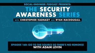 Ep. 160 - Security Awareness Series - Go To The Source So There's No Remorse with Adam Levin (Original Air Date: 12/20/2021)