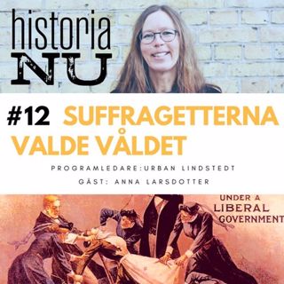 Suffragetterna valde våldet för kvinnlig rösträtt