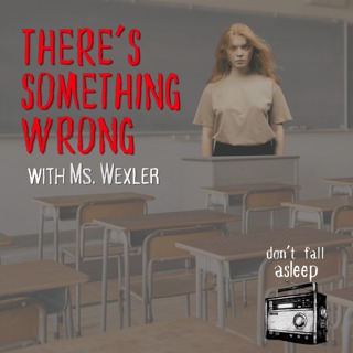 There's Something Wrong with Ms.Wexler