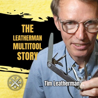 SMP 265: Tim Leatherman - The Leatherman Multitool Story