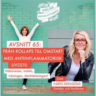 AVSNITT 65: FRÅN KOLLAPS TILL OMSTART MED ANTIINFLAMMATORISK LIVSSTIL