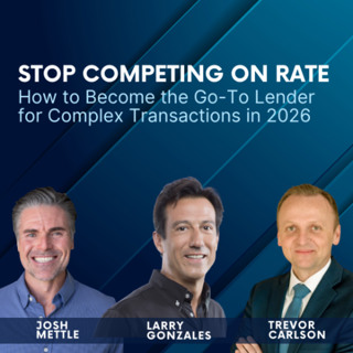 Stop Competing on Rate: How to Become the Go-To Lender for Complex Transactions in 2026