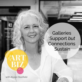 You Don't Need a Gallery, You Need Conscious Connections (238)
