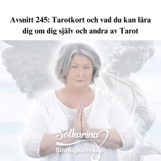 Avsnitt 245: Tarotkort och vad du kan lära dig om dig själv  och andra med Tarotkortens hjälp