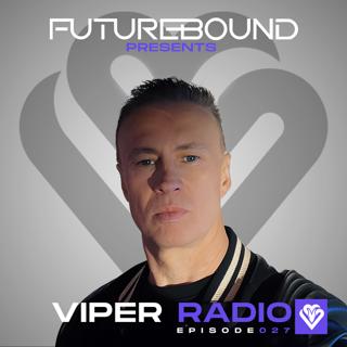 Futurebound presents: Viper Radio 027