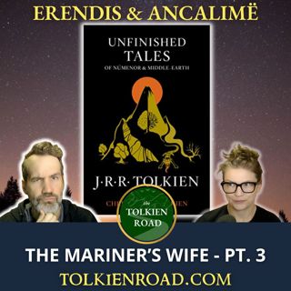 The Mariner's Wife - Part 3: The Crowning of Aldarion (EP186 Revisited)