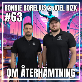 #63: Ronnie Borelius & Joel Rizk om Återhämtning