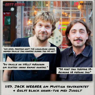 1157. DEL 2: Jack Werner om mustiga snuskryktet & Ohlys Black Hawk-tur med Juholt 