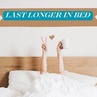How To Last Longer In Bed