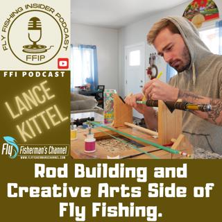 Rod Building and Creative Arts Side of Fly Fishing