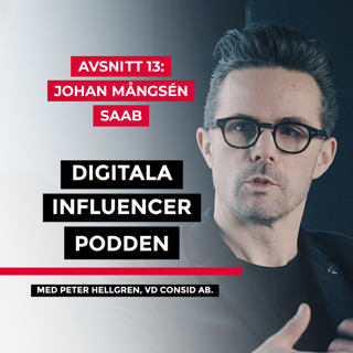 13. Johan Mångsén, Brand Manager Saab – att jobba på in- respektive utsidan, sociala medier och den teknologiska utvecklingen