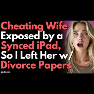 Cheating Wife Slipped Up By Texting Her Ex From a Synced iPad; I Ghosted Her and Left Her Alone and