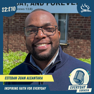 S2-E10 | Everyday Eurasia | Esteban Juan Alcantara