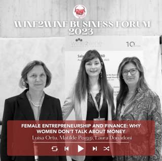 Ep. 2115 Why women don't talk about money with Luisa Ortu, Matilde Poggi, Laura Donadoni | wine2wine Business Forum 2023