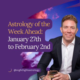 Astrology of the Week Ahead: January 27th to February 2nd