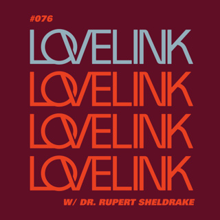 Ep 76 — Rupert Sheldrake — The Mind Beyond the Brain