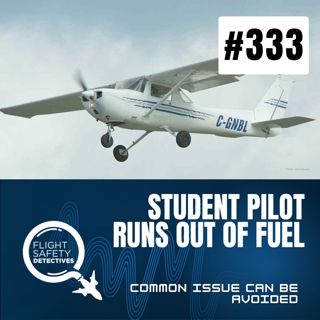 Student Pilot Runs Out of Fuel - Episode 333