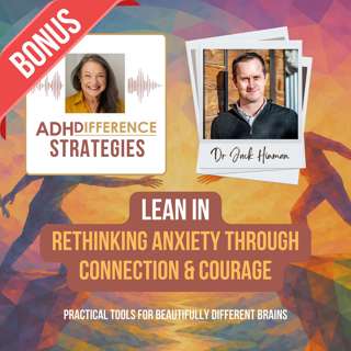 Bitesized Strategies: Lean In - Rethinking Anxiety Through Connection & Courage