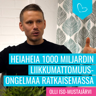 HeiaHeia 1000 miljardin liikkumattomuusongelmaa ratkaisemassa. Vieraana Olli Iso-Mustajärvi