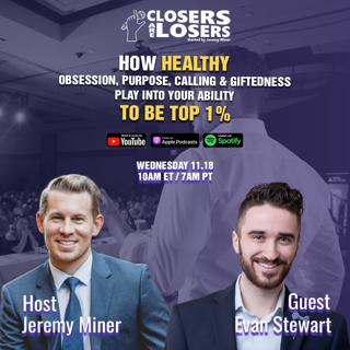 How Healthy Obsession, Purpose, Calling & Giftedness Play Into Your Ability to Be Top 1%- with Evan Stewart