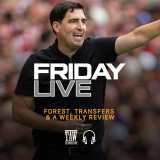 Forest, Transfers & Weekly Review | Friday Live