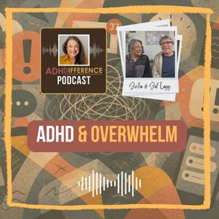 S1E21: ADHD & Overwhelm