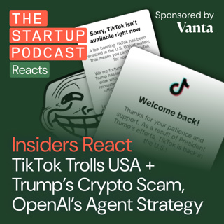 Insiders React: TikTok Trolls USA + Trump’s Crypto Scam, OpenAI's Agent Strategy, AI VCs